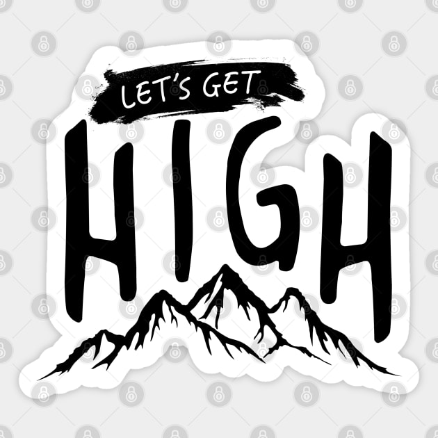 Let's Get High Sticker by CGAINSTUDIO